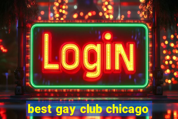 best gay club chicago