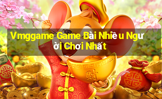 Vmggame Game Bài Nhiều Người Chơi Nhất