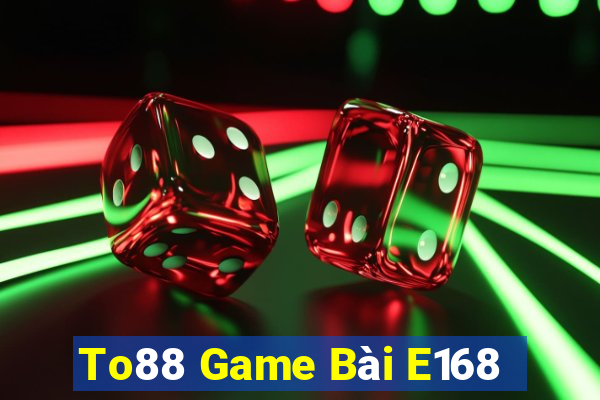 To88 Game Bài E168