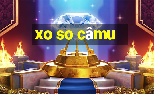 xo so câmu