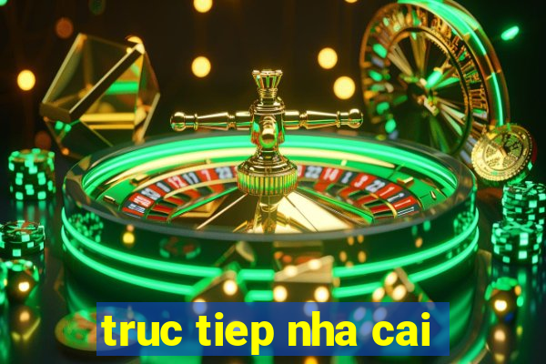 truc tiep nha cai