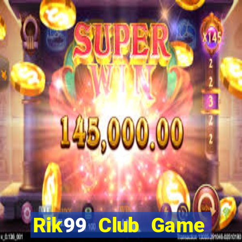 Rik99 Club Game Bài Las Vegas