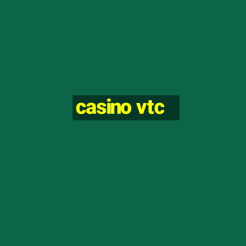 casino vtc