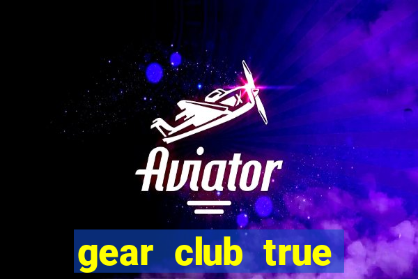 gear club true racing hack