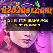 xổ số tiền giang ngày 31 tháng 3