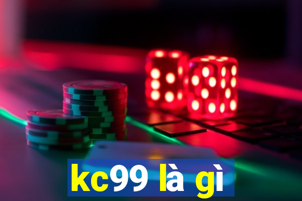 kc99 là gì