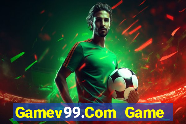 Gamev99.Com Game Bài Trực Tuyến