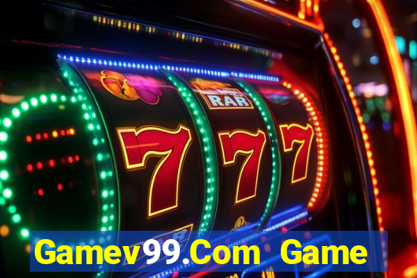 Gamev99.Com Game Bài Trực Tuyến