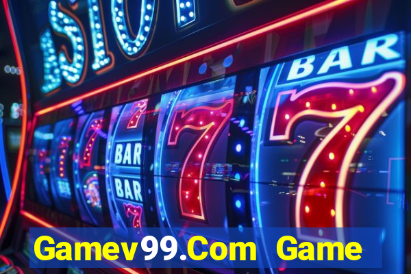 Gamev99.Com Game Bài Trực Tuyến