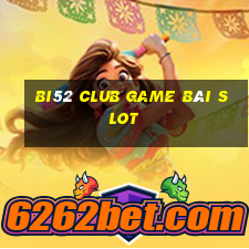 Bi52 Club Game Bài Slot