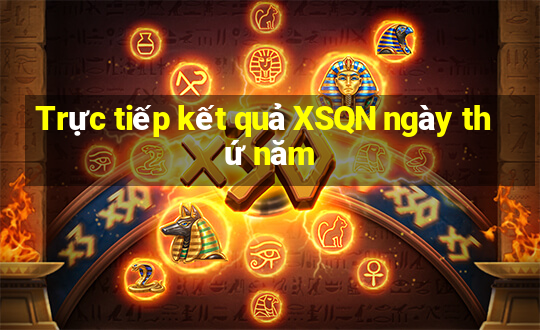 Trực tiếp kết quả XSQN ngày thứ năm