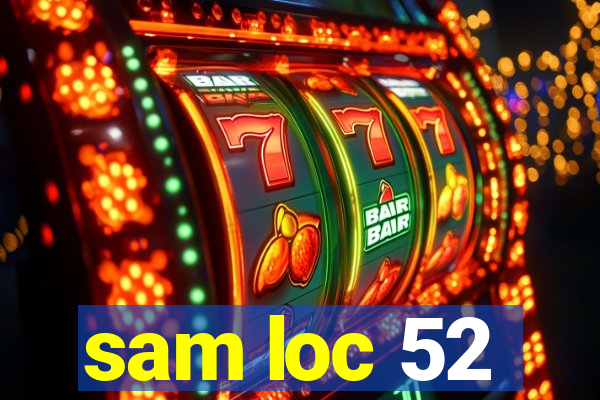 sam loc 52