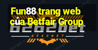 Fun88 trang web của Betfair Group