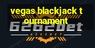 vegas blackjack tournament