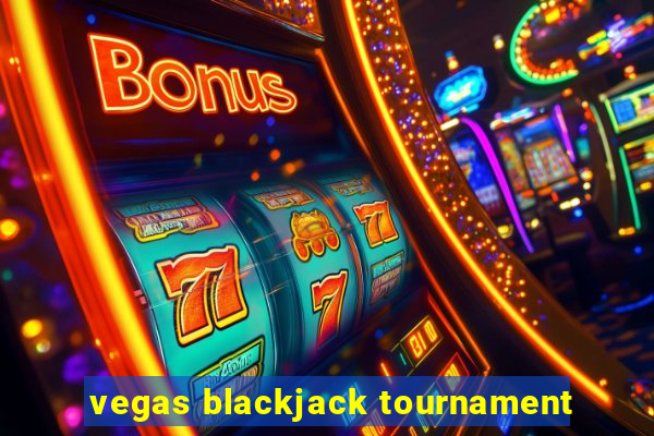 vegas blackjack tournament