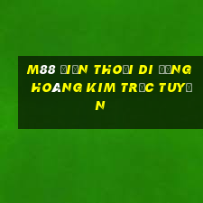 M88 Điện thoại di động hoàng kim trực tuyến