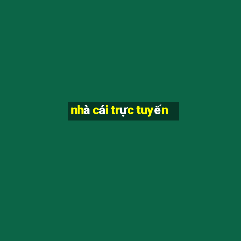 nhà cái trực tuyến