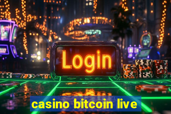 casino bitcoin live