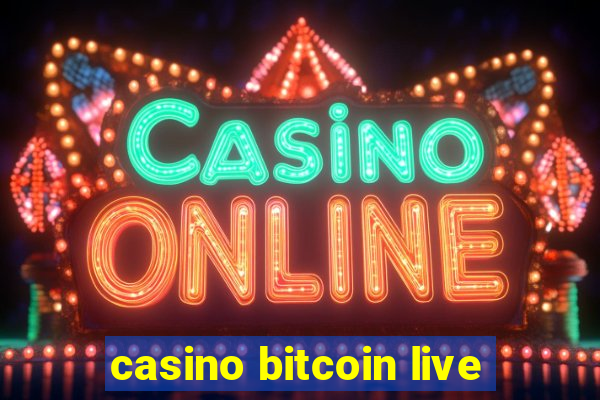 casino bitcoin live