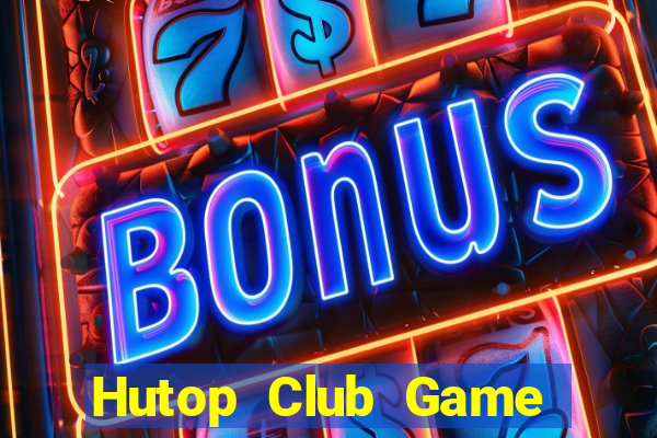 Hutop Club Game Bài 88 Club Đổi Thưởng