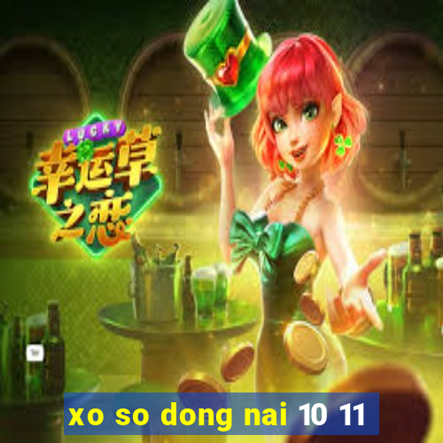 xo so dong nai 10 11