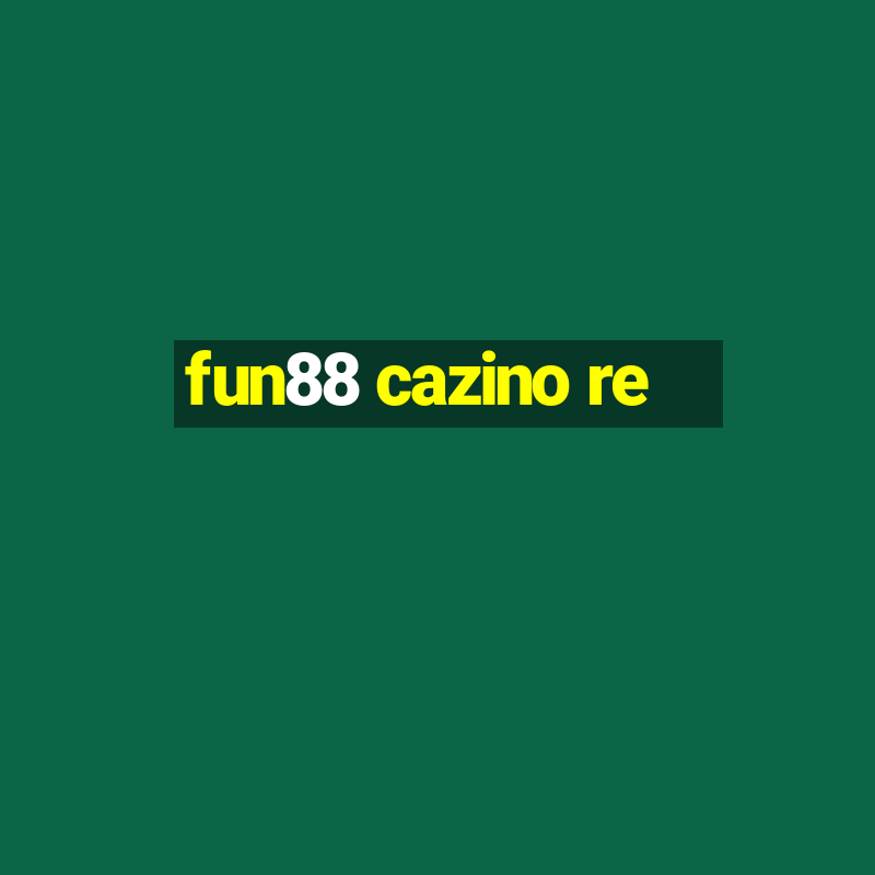 fun88 cazino re