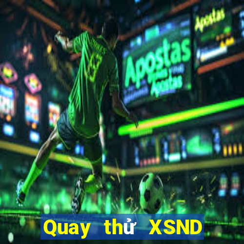 Quay thử XSND ngày 19