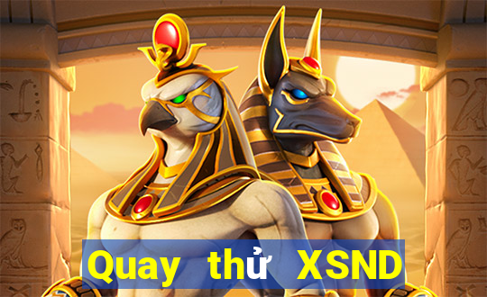 Quay thử XSND ngày 19