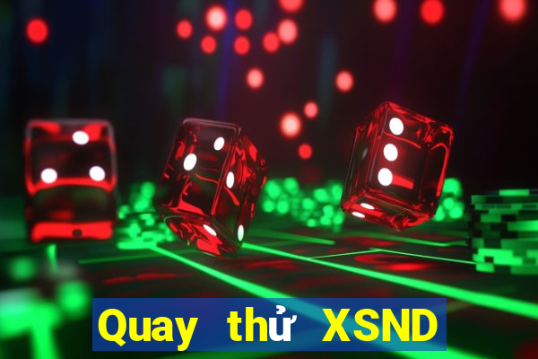 Quay thử XSND ngày 19