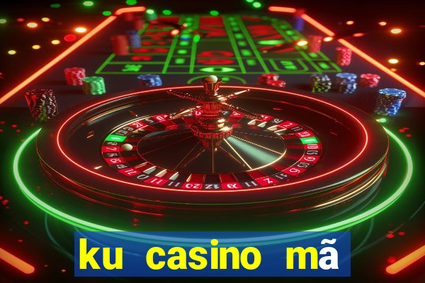 ku casino mã khuyến mãi