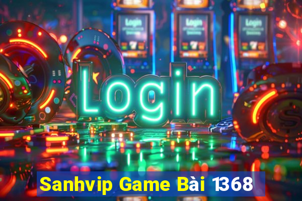 Sanhvip Game Bài 1368