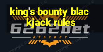 king's bounty blackjack rules