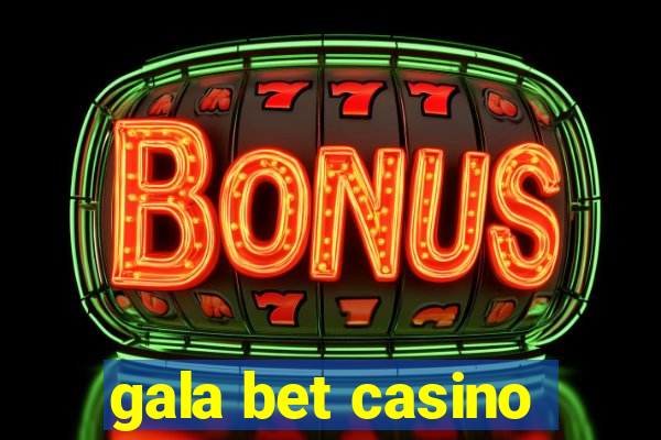 gala bet casino