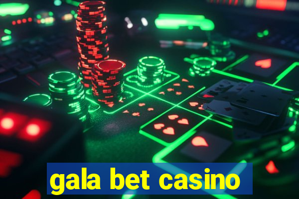 gala bet casino