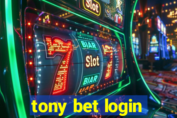 tony bet login