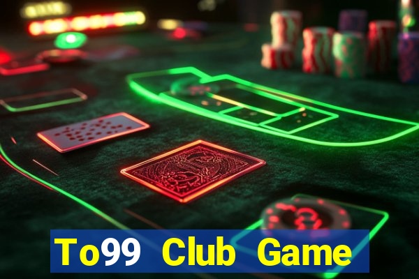 To99 Club Game Bài Tặng Code