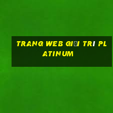 Trang web giải trí Platinum