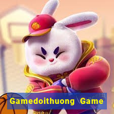 Gamedoithuong Game The Bài Mobile 2021