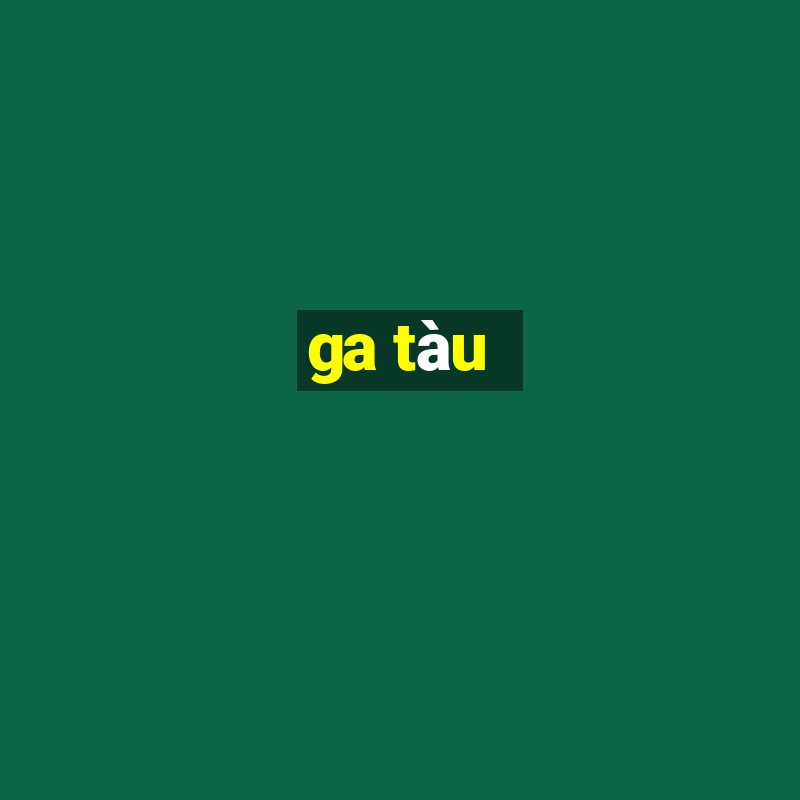 ga tàu