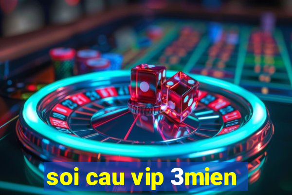 soi cau vip 3mien