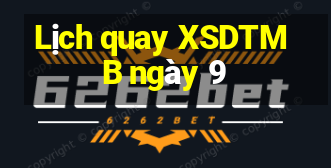 Lịch quay XSDTMB ngày 9