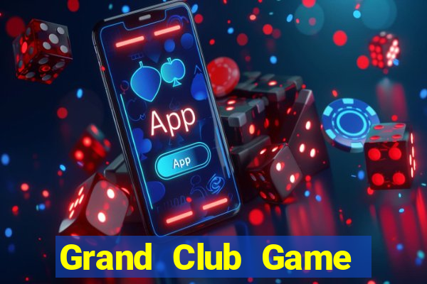 Grand Club Game Bài Live