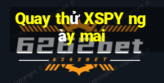 Quay thử XSPY ngày mai