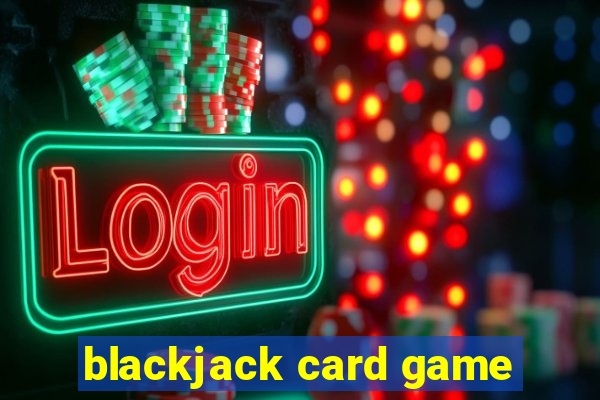 blackjack card game