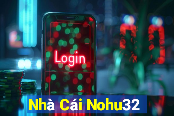 Nhà Cái Nohu32