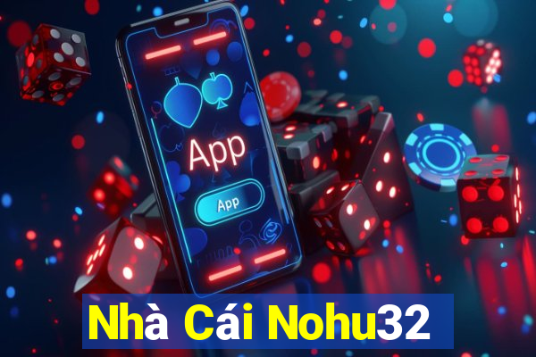 Nhà Cái Nohu32