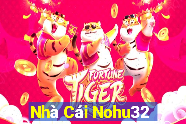 Nhà Cái Nohu32