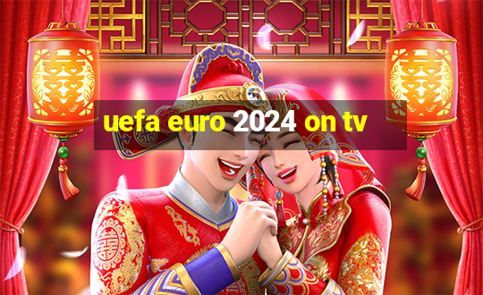 uefa euro 2024 on tv