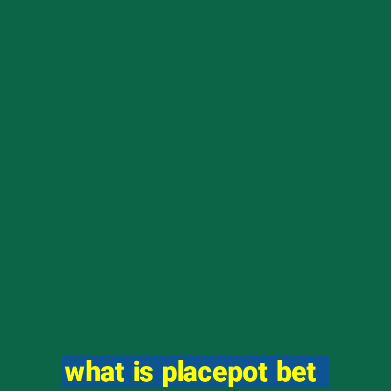 what is placepot bet