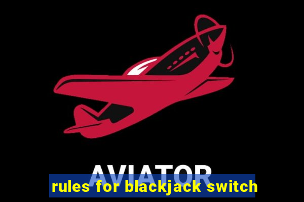 rules for blackjack switch